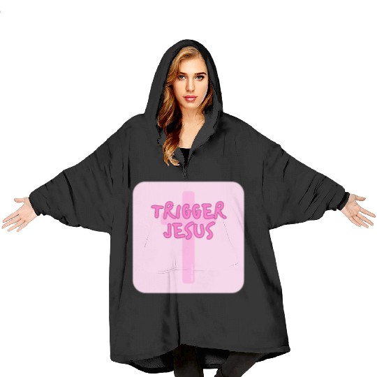 Trigger Jesus Affirmation By Abby Anime(c) Blanket Hoodies
