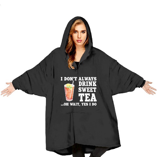 Funny Sweet Tea Humor Costume Blanket Hoodies