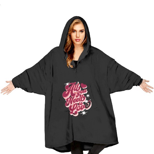 All You Need Is Love Blanket Hoodies