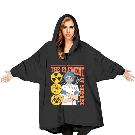 We Like The Element Of Surprise Blanket Hoodies