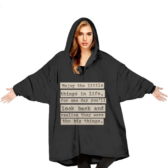 Enjoy the Little Things Blanket Hoodies: Embrace Life