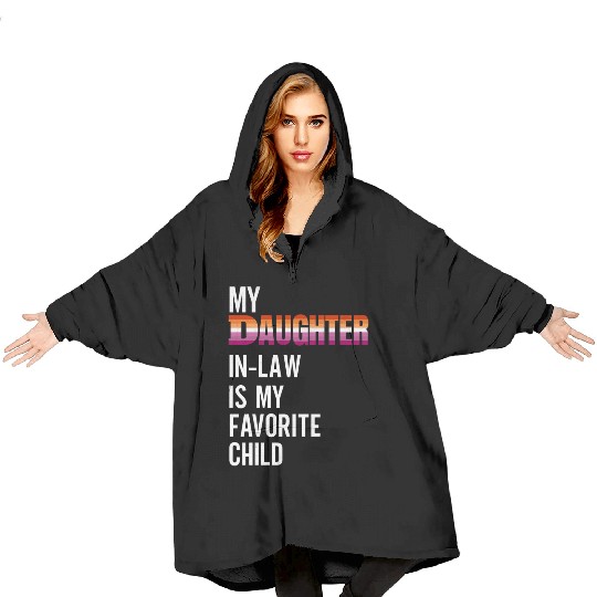 My Daughter In Law Is My Favorite Child Lesbian Blanket Hoodies