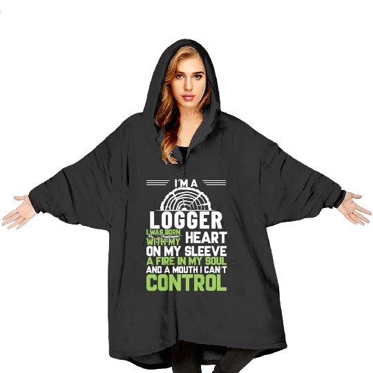 I m A Logger I Was Born With My Heart On My Sleeve Blanket Hoodies
