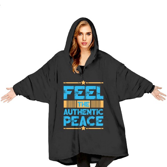 Feel The Authentic Peace Typography Design Blanket Hoodies