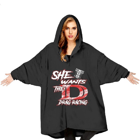 She Wants The drag racing Blanket Hoodies