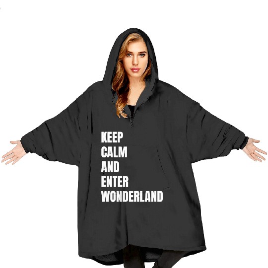 Keep Calm and Enter Wonderland Typography Blanket Hoodies