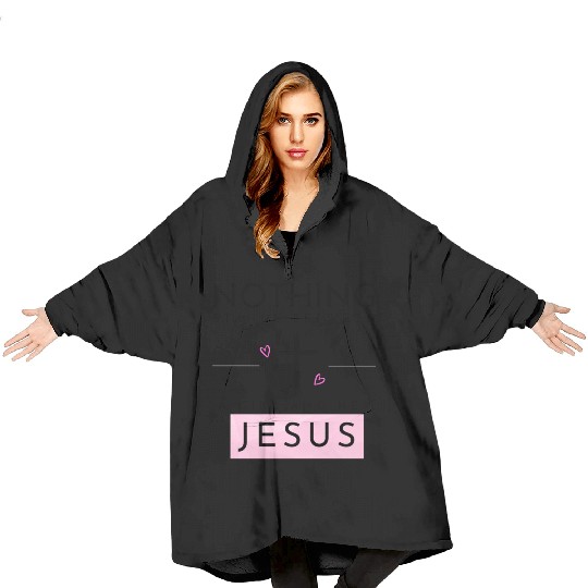 Nothing Stands In Between A Girl & Her Jesus Blanket Hoodies