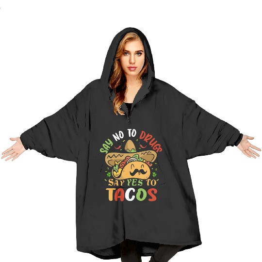 say no to drugs say yes to tacos Cinco de Mayo Blanket Hoodies