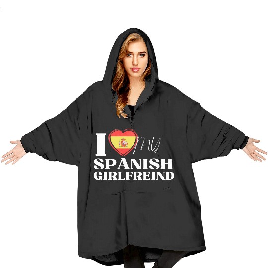 I Love My spanish Girlfriend Multi Nationality Shi Blanket Hoodies