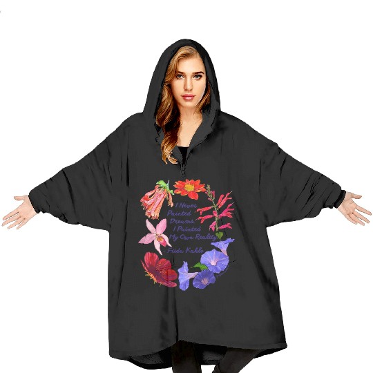 Frida Kahlo I Never Painted Dreams I Painted My Blanket Hoodies