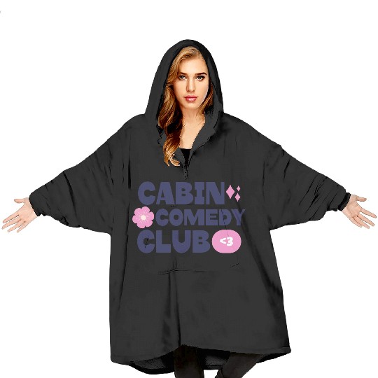Cabin Comedy Club Blanket Hoodies