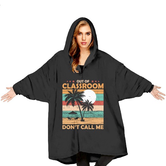 Teacher Retirement Out Of Classroom Retired Blanket Hoodies