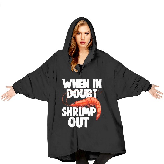 When In Doubt Shrimp Out Blanket Hoodies