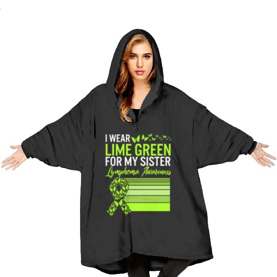 Lymphoma Warrior Blanket Hoodies, I Wear Lime Green For My