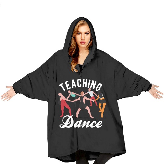 Dance Teacher Teaching Dance Blanket Hoodies