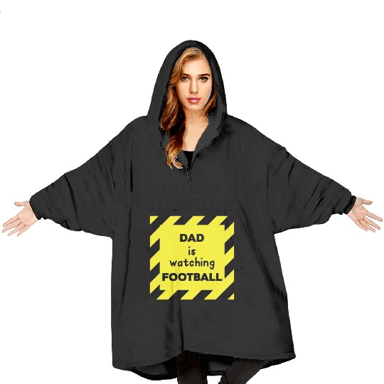 Do Not Disturb Dad Blanket Hoodies