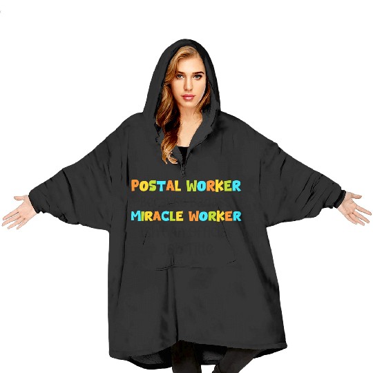 Postal Worker Because Badass miracle worker Blanket Hoodies