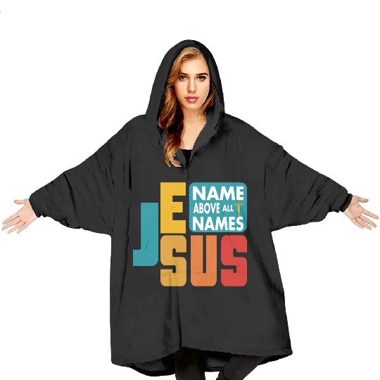 Name Above All Names Love Jesus Christian Blanket Hoodies