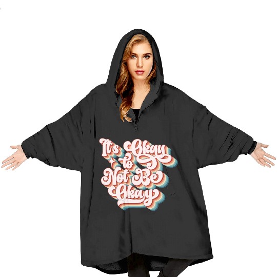 its okay to not be okay Blanket Hoodies