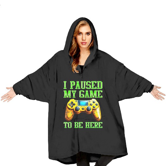 Video Player Addicted I Paused My Game to be Here Blanket Hoodies