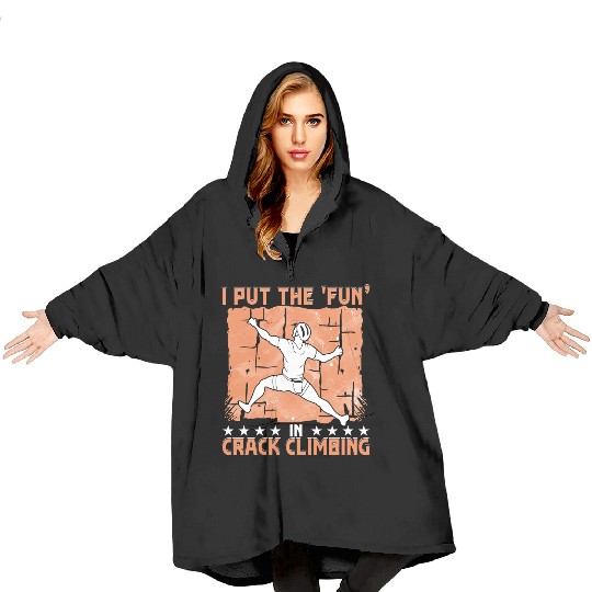 I put the 'fun' in 'crack climbing' Blanket Hoodies