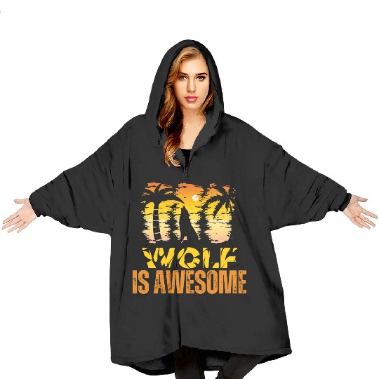 Wolf Is Awesome Wolves Are Awesome Blanket Hoodies