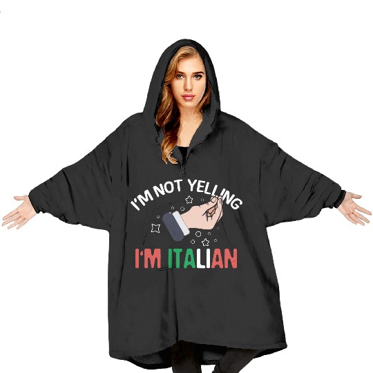 I'm Not Yelling I'm Italian Funny Italy Hand Gestu Blanket Hoodies