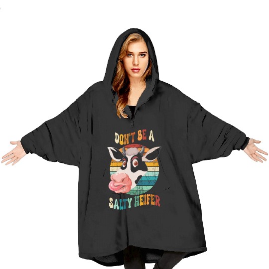 Don t Be A Salty Heifer Blanket Hoodies
