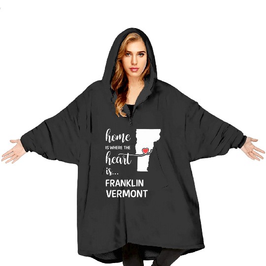 Franklin County Vermont Is Where My Heart Is Gift Blanket Hoodies