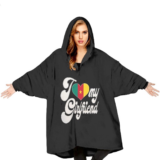 CameroonI Love My Cameroonian Girlfriend Blanket Hoodies