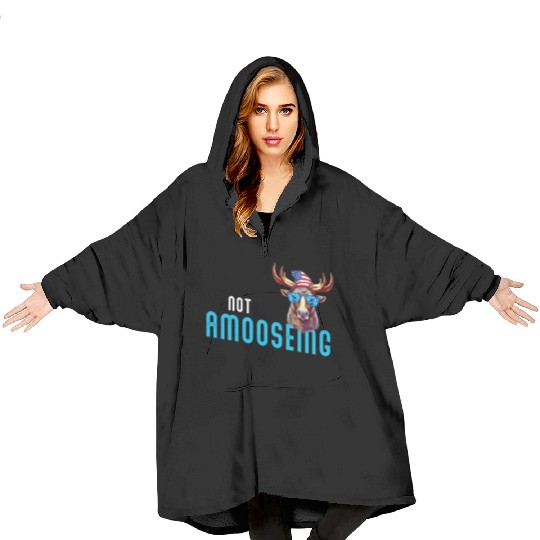 Not Amooseing Cool Moose Blanket Hoodies