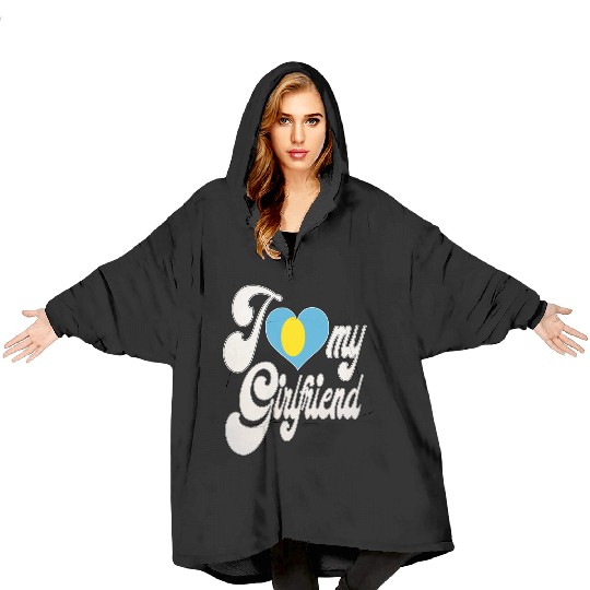 PalauI Love My Palauan Girlfriend Blanket Hoodies