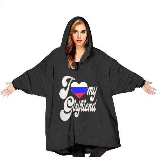 RussiaI Love My Russian Girlfriend Blanket Hoodies