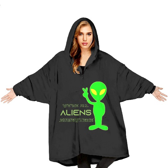 We're All Aliens Somewhere v2 Blanket Hoodies