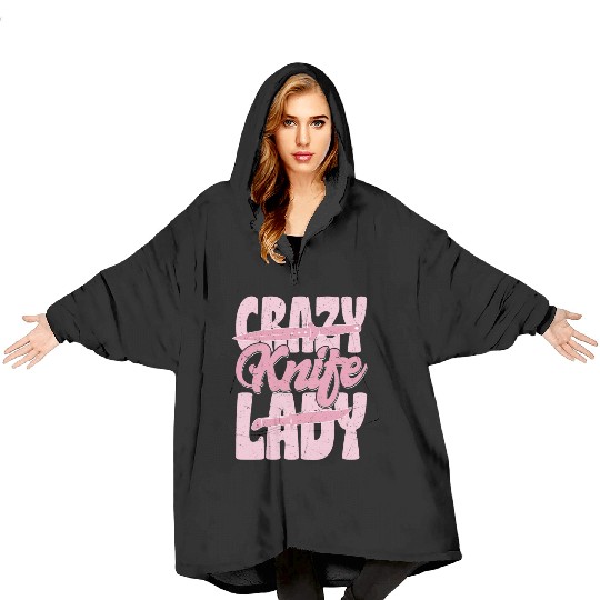 Crazy Knife Lady Hobby Knife Collector Blanket Hoodies
