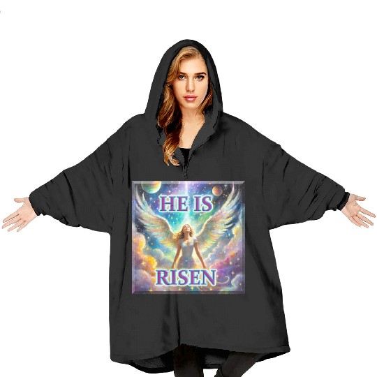 Angelic Joy and Supernatural Elation, HE IS RISEN! Blanket Hoodies