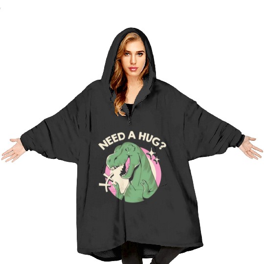 Need a hug, funny hugging dinosaur Blanket Hoodies
