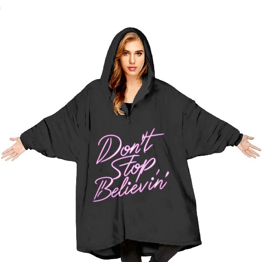 Don t Stop Believin Blanket Hoodies