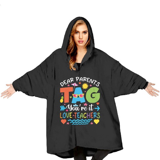 Dear Parents Tag You're It Love Teachers Blanket Hoodies