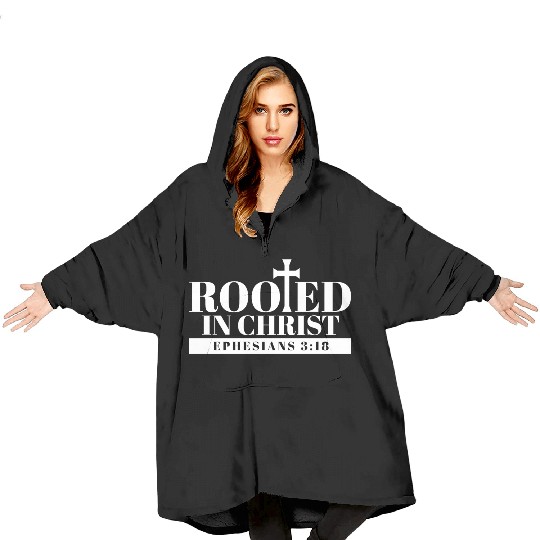 Bible Verse Rooted In Christ Ephesians 3:18 Jesus Blanket Hoodies