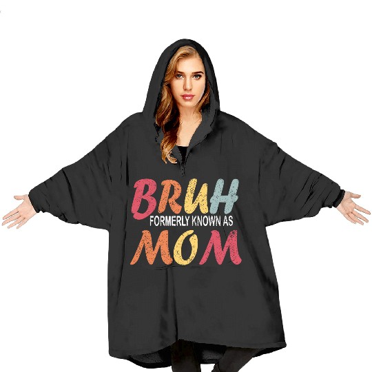 Bruh Formerly Known As Mom Funny Mom Mother's Day Blanket Hoodies