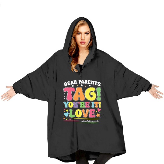 Dear Parents Tag You're It Love Teachers Assistant Blanket Hoodies