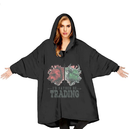 I'd Rather be Trading Stock Market Bulls vs Bears Blanket Hoodies