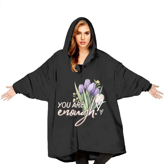 You Are Enough Bouquet Blanket Hoodies