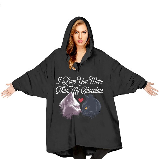 Love You More Than My Chocolate Funny Valentines D Blanket Hoodies