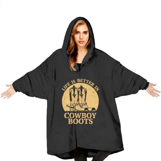 Life is Better in Cowboy Boots Western Country Mus Blanket Hoodies
