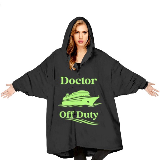 Doctor Off Duty cruise-Blanket Hoodies