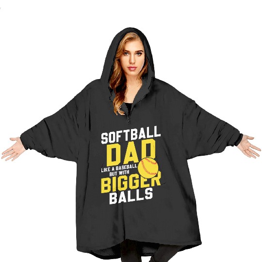 Bigger Balls Softball Dad Funny Daddy Father's Day Blanket Hoodies