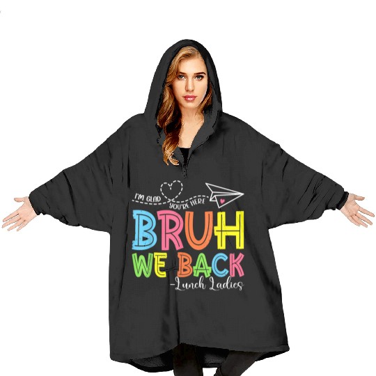 Bruh We Back Lunch Ladies Funny Back To School Lun Blanket Hoodies