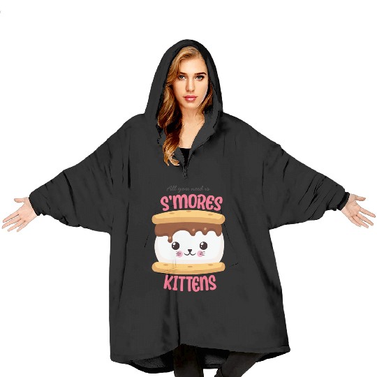 All You Need Is S'mores Kittens Blanket Hoodies